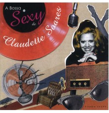 Claudette Soares - A Bossa Sexy De Claudette Soares