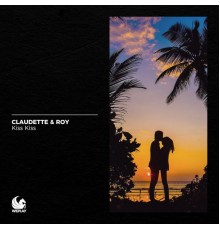 Claudette & Roy - Kiss Kiss