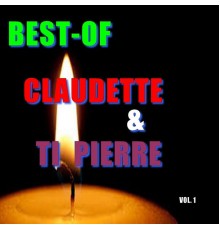 Claudette & Ti Pierre - Best-of claudette & ti Pierre  (Vol. 1)