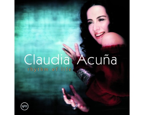 Claudia Acuna - Rhythm Of Life