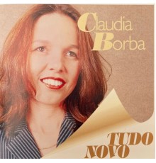 Claudia Borba - Tudo Novo