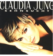 Claudia Jung - Sehnsucht