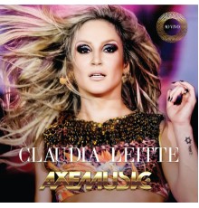 Claudia Leitte - Axemusic (Ao Vivo)