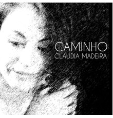Claudia Madeira - Caminho