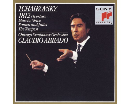 Claudio Abbado - Tchaïkovski : Ouverture 1812 - Marche slave Op. 31 - Roméo et Juliette - La Tempête Op. 18 Claudio Abbado - Tchaïkovski : Ouverture 1812 - Marche slave Op. 31 - Roméo et Juliette - La Tempête Op. 18