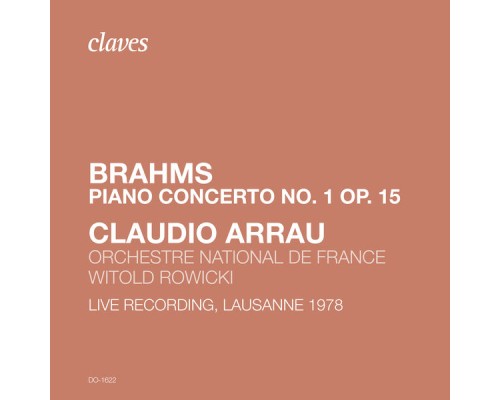 Claudio Arrau, Orchestre National de France & Witold Rowicki - Brahms: Piano Concerto No. 1. Op. 15  (Live Recording, Lausanne 1978)