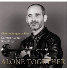 Claudio Bergamin Trio - Alone Together