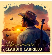 Claudio Carrillo - Llamándote