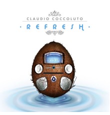 Claudio Coccoluto - Claudio Coccoluto Refresh