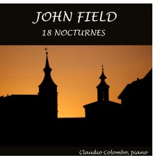 Claudio Colombo - John Field: 18 Nocturnes