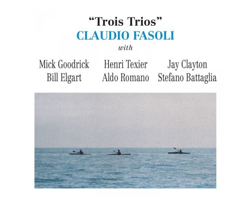 Claudio Fasoli - Trois trios