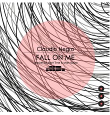 Claudio Negro - Fall On Me