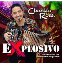 Claudio Rossi - Explosivo