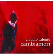 Claudio Valente - Cambiamori