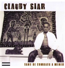 Claudy Siar - Tant de combats à mener