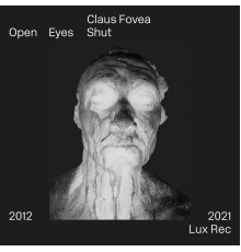 Claus Fovea - Open Eyes Shut