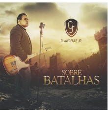 Clawdemir Jr - Sobre Batalhas