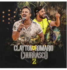 Clayton & Romário - No Churrasco 2 (Ao Vivo)