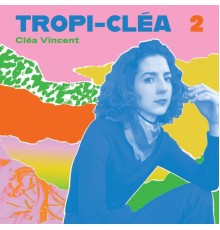 Clea Vincent - Tropi-cléa 2