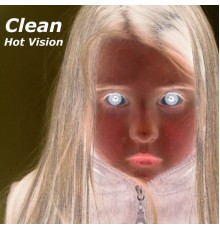 Clean - Hot Vision