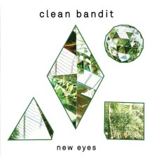 Clean Bandit - New Eyes