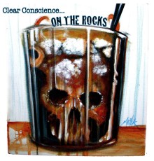 Clear Conscience - On The Rocks