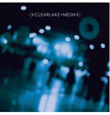 Clearlake - Neon