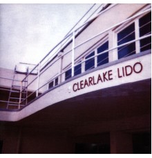 Clearlake - Lido