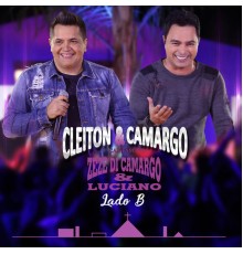 Cleiton & Camargo - Cleiton & Camargo Cantam Zezé Di Camargo & Luciano, Lado B (Ao Vivo)