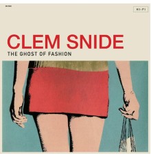 Clem Snide - Ghost Of Fashion