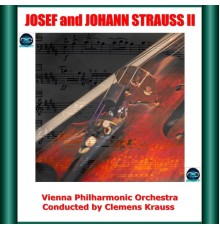 Clemens Krauss, Vienna Philharmonic Orchestra - Josef and Johann Strauss II