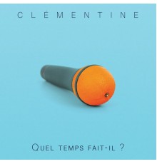 Clementine - Quel temps fait-il ?