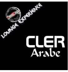 Cler - Arabe (Lounge Experience)