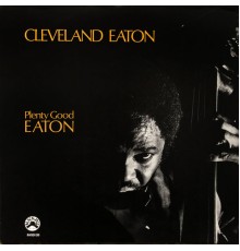 Cleveland Eaton - Plenty Good Eaton