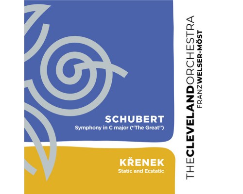 Cleveland Orchestra, Franz Welser-Möst - Schubert: Symphony No. 9 in C Major "The Great" - Křenek: Static and Ecstatic Cleveland Orchestra, Franz Welser-Möst - Schubert: Symphony No. 9 in C Major "The Great" - Křenek: Static and Ecstatic