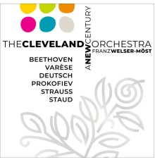 Cleveland Orchestra, Franz Welser-Möst - A New Century