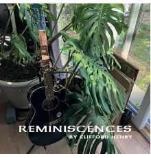 Clfford Henry - Reminisences