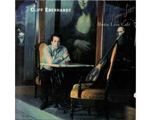 Cliff Eberhardt - Mona Lisa Cafe