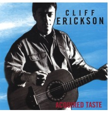 Cliff Erickson - Acquired Taste