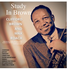 Clifford Brown And Max Roach - Study in Brown