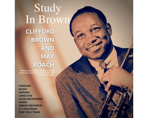 Clifford Brown And Max Roach - Study in Brown Clifford Brown And Max Roach - Study in Brown