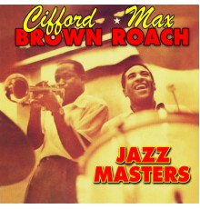 Clifford Brown & Max Roach - Jazz Masters