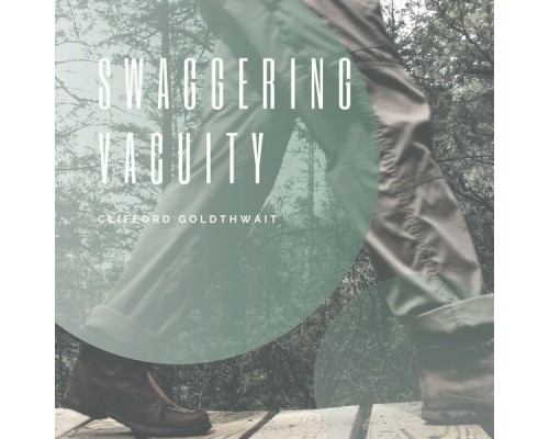 Clifford Goldthwait - Swaggering Vacuity