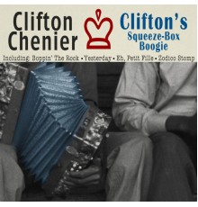 Clifton Chenier - Clifton's Squeeze-Box Boogie