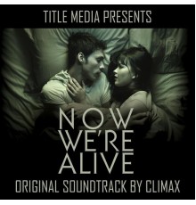 Climax - Now We're Alive