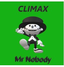 Climax - Mr Nobody