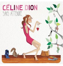 Céline Dion - Sans attendre