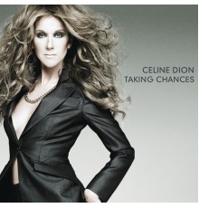 Céline Dion - Taking Chances