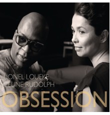 Céline Rudolph  & Lionel Loueke - Obsession