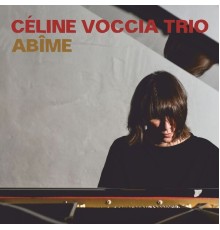 Céline Voccia Trio - Abîme